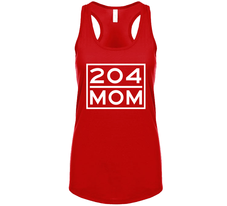 204 Mom Manitoba Area Code Represent Hometown Ladies Racerback Tanktop