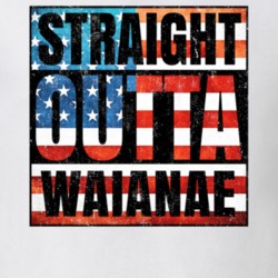 Straight Outta Waianae Hawaii USA American City Patriotic Flag T Shirt 24188297