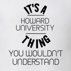 It's A Howard University Thing You Wouldn't Understand Neighborhood T Shirt 24378657