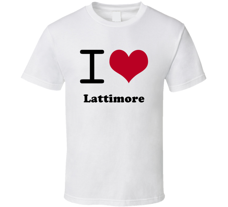 Lattimore North Carolina I Love Heart T Shirt