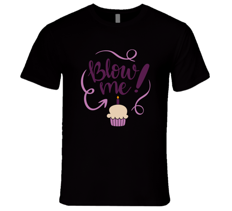 Blow T Shirt