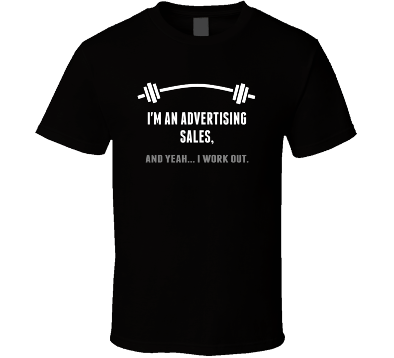 Advertising Sales Funny Workout Personalized T Shirt