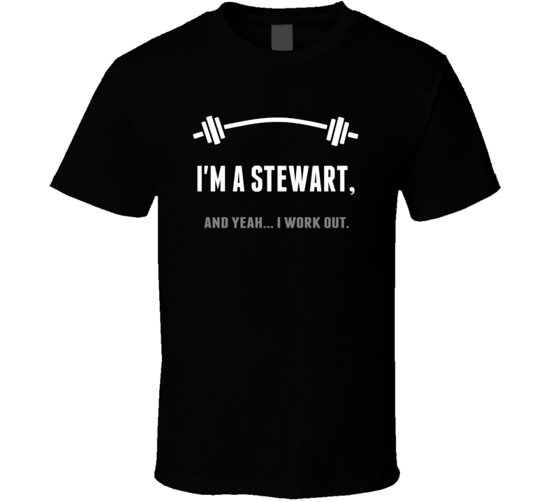 Stewart Funny Workout Personalized T Shirt Stewart Funny Workout Personalized T Shirt