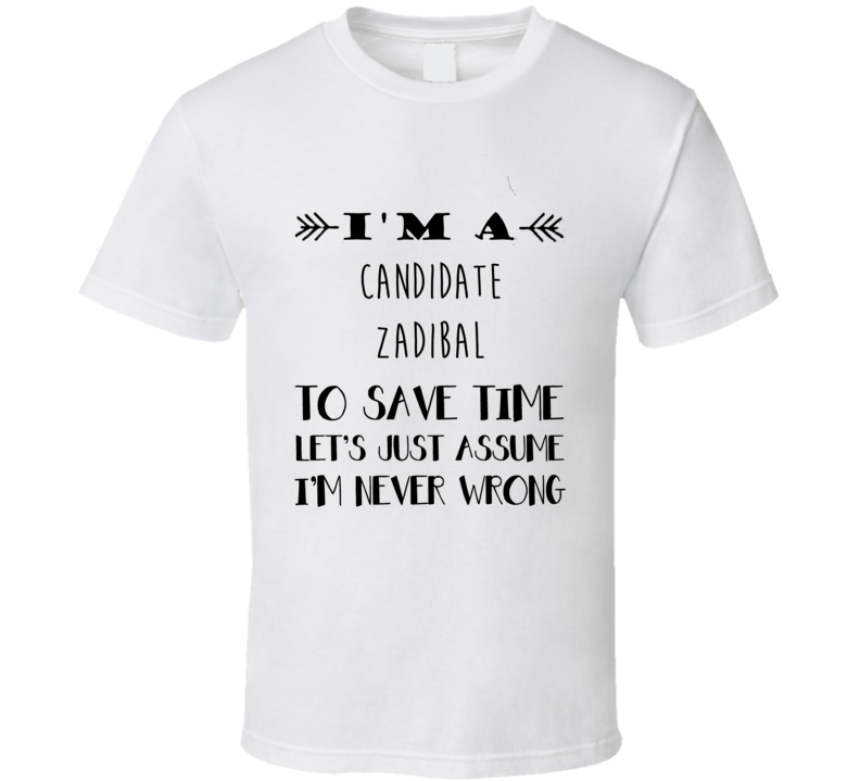 Im A Candidate Zadibal To Save Time Job T Shirt