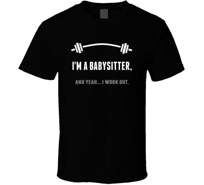 Babysitter Funny Workout Personalized T Shirt