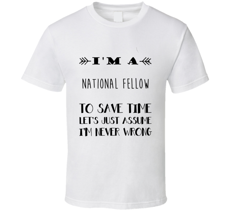 Im A National Fellow To Save Time Job T Shirt Im A National Fellow To Save Time Job T Shirt