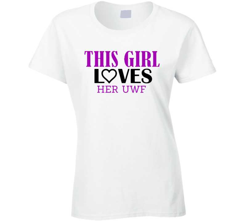 UWF This Girl Loves Her Job Fun T Shirt