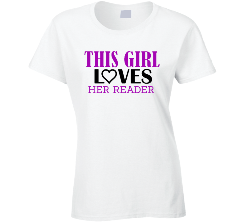 Reader This Girl Loves Her Job Fun T Shirt