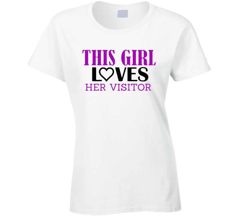 Visitor This Girl Loves Her Job Fun T Shirt