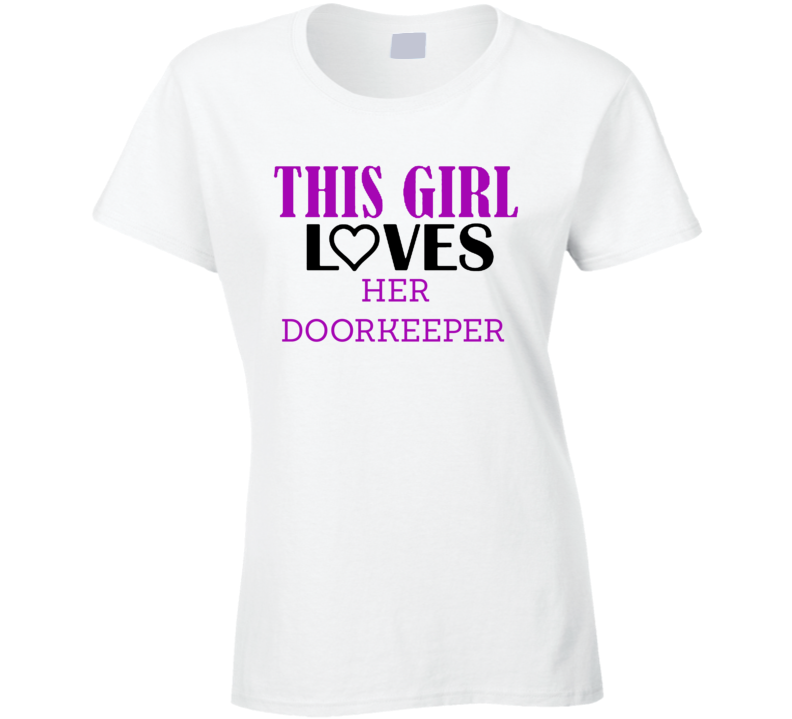 Doorkeeper This Girl Loves Her Job Fun T Shirt