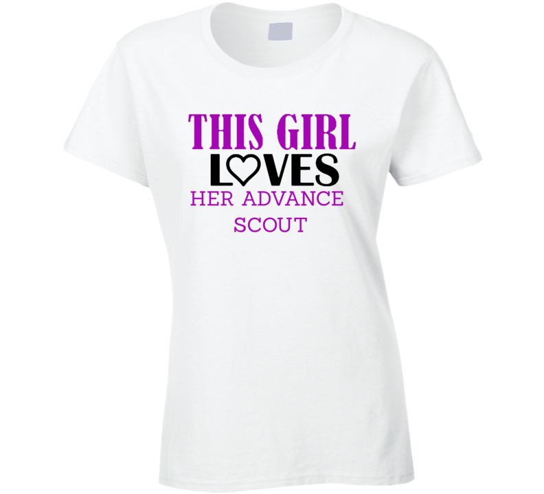 Advance Scout This Girl Loves Her Job Fun T Shirt Advance Scout This Girl Loves Her Job Fun T Shirt