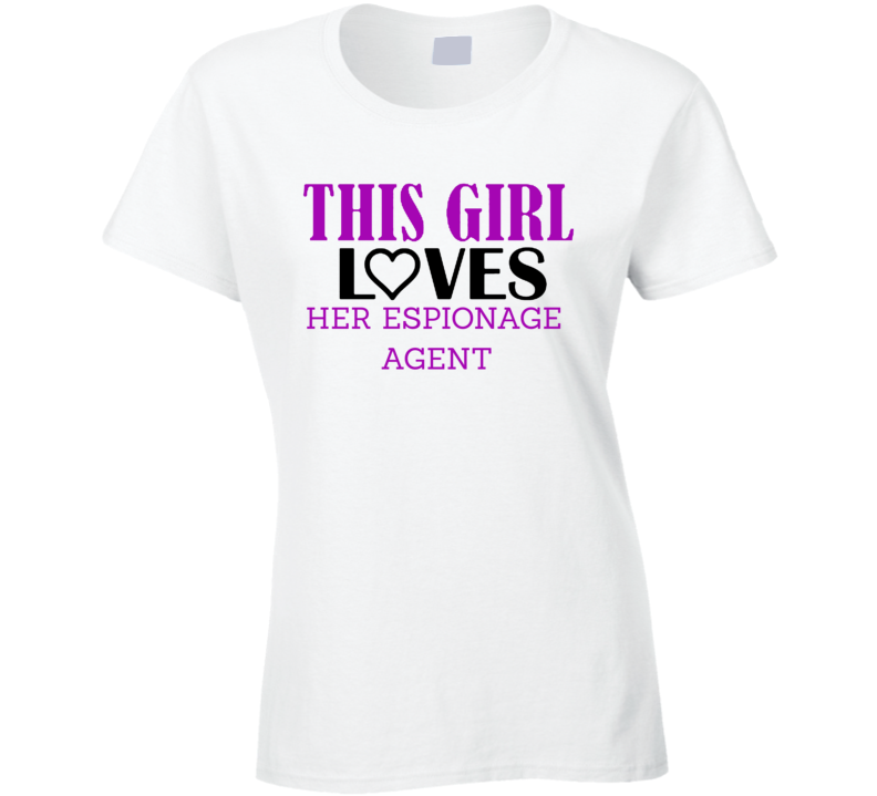 Espionage Agent This Girl Loves Her Job Fun T Shirt