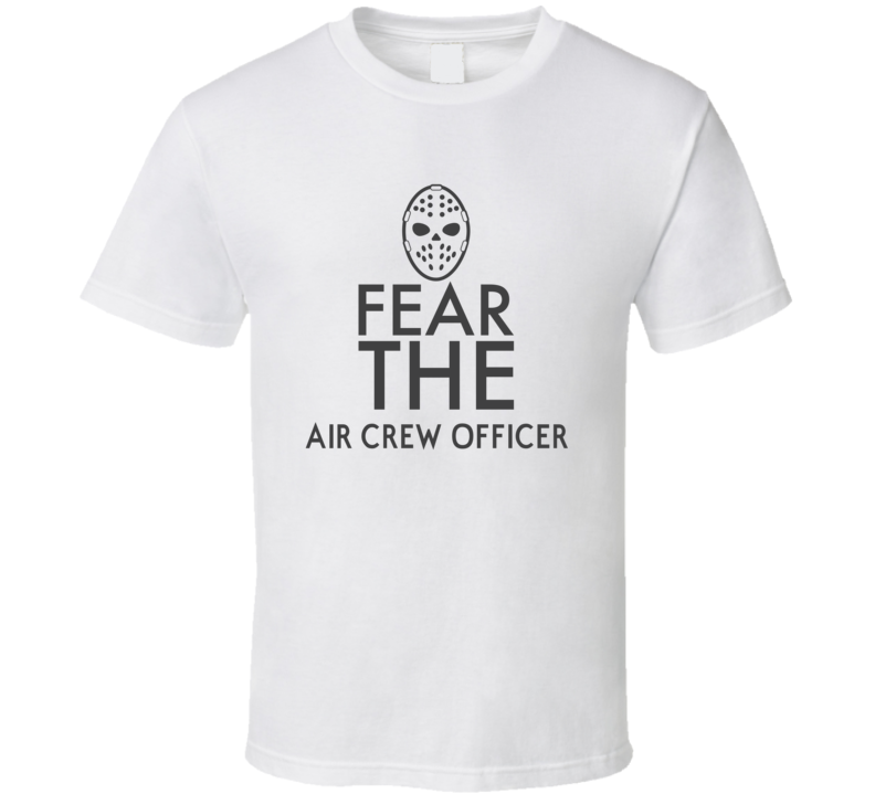 Fear The Air Crew Officer Spooky Occupation T Shirt