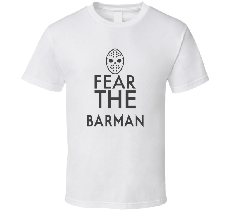 Fear The Barman Spooky Occupation T Shirt Fear The Barman Spooky Occupation T Shirt