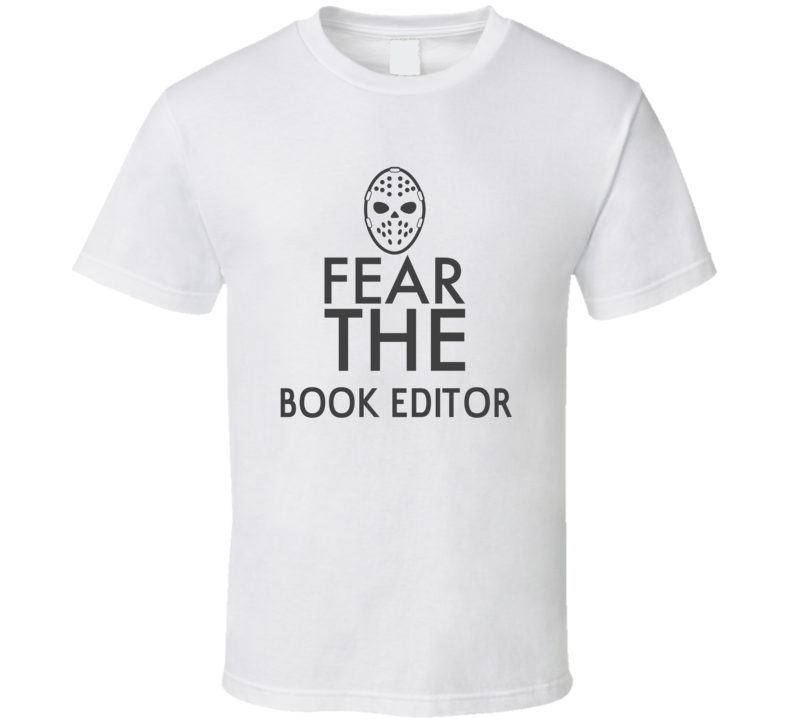 Fear The Book Editor Spooky Occupation T Shirt