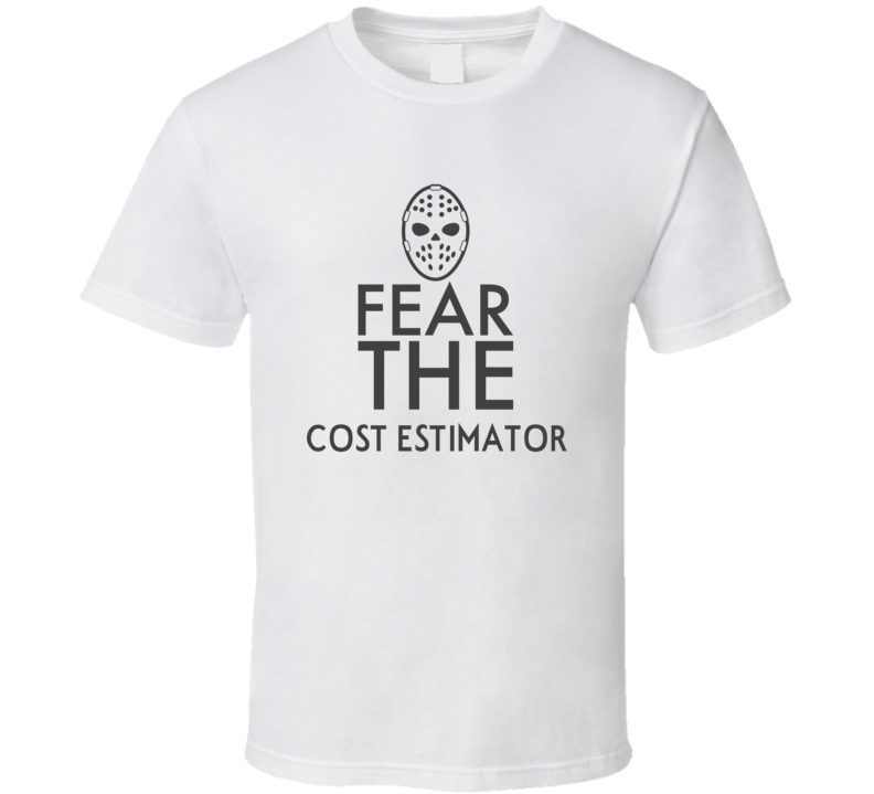 Fear The Cost Estimator Spooky Occupation T Shirt