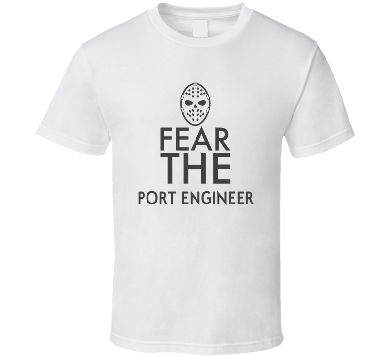 Fear The Port Engineer Spooky Occupation T Shirt Fear The Port Engineer Spooky Occupation T Shirt