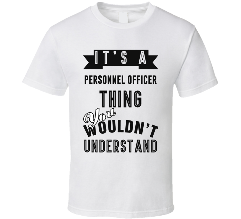 Its A Personnel Officer Thing Occupation T Shirt Its A Personnel Officer Thing Occupation T Shirt
