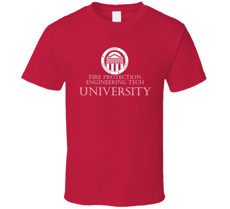 Fire Protection Engineering Tech University Occupation T Shirt Fire Protection Engineering Tech University Occupation T Shirt