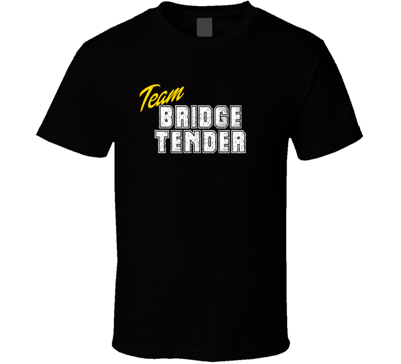 Team Bridge Tender Occupation Sports Theme T Shirt Team Bridge Tender Occupation Sports Theme T Shirt