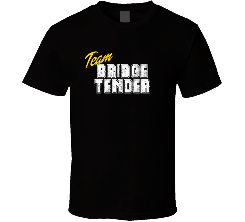 Team Bridge Tender Occupation Sports Theme T Shirt