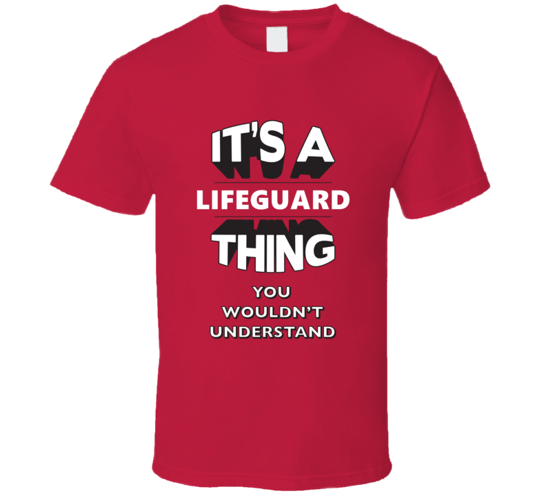 Its A Lifeguard Thing Funny 3D Occupation T Shirt Its A Lifeguard Thing Funny 3D Occupation T Shirt