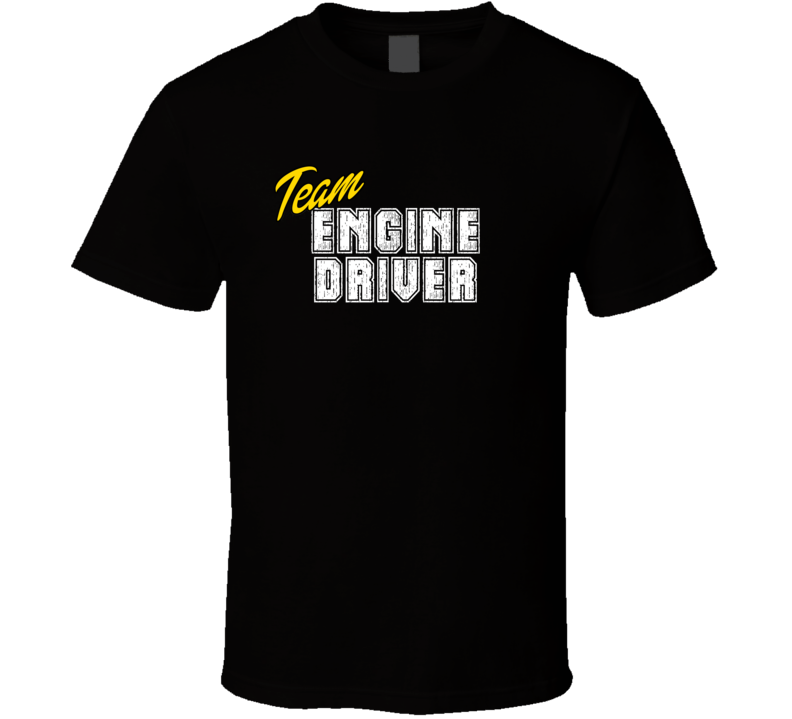 Team Engine Driver Occupation Sports Theme T Shirt