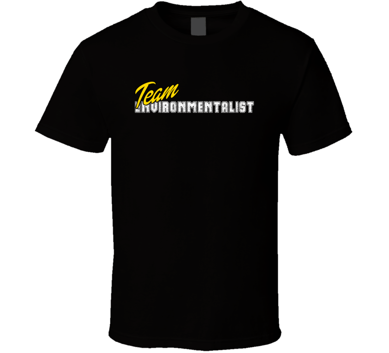 Team Environmentalist Occupation Sports Theme T Shirt