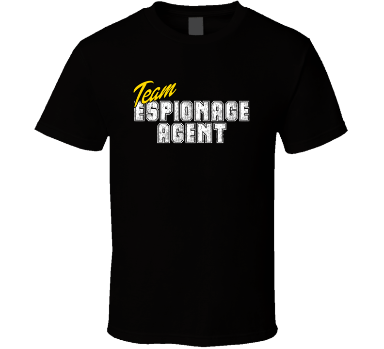 Team Espionage Agent Occupation Sports Theme T Shirt Team Espionage Agent Occupation Sports Theme T Shirt