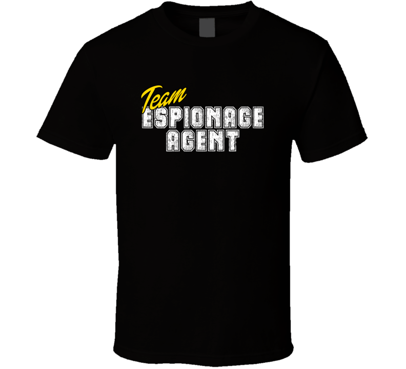 Team Espionage Agent Occupation Sports Theme T Shirt