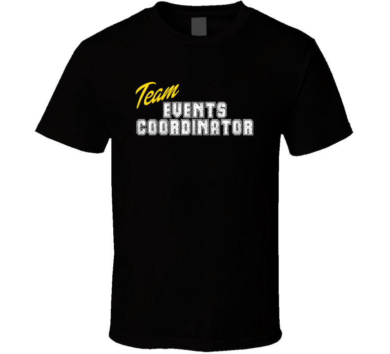 Team Events Coordinator Occupation Sports Theme T Shirt