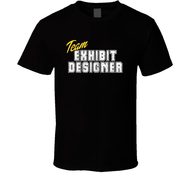Team Exhibit Designer Occupation Sports Theme T Shirt Team Exhibit Designer Occupation Sports Theme T Shirt