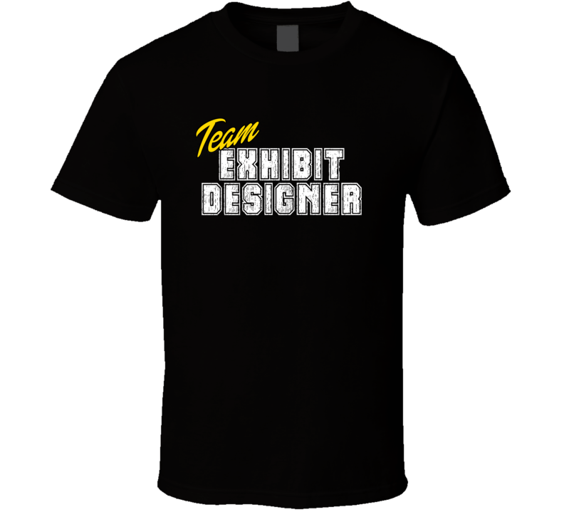 Team Exhibit Designer Occupation Sports Theme T Shirt