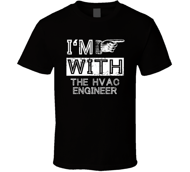 Im With The Hvac Engineer Right Occupation T Shirt Im With The Hvac Engineer Right Occupation T Shirt