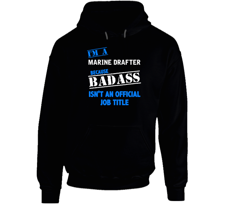 I'm A Marine Drafter Badass Funny Job Occupation Career Hooded Pullover