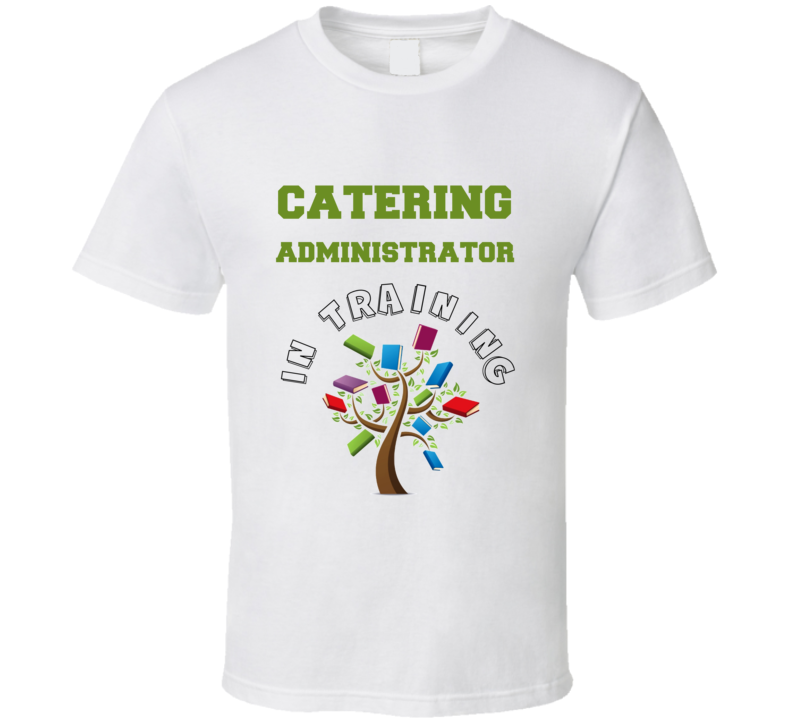 Catering Administrator In Training Kids Occupation T Shirt