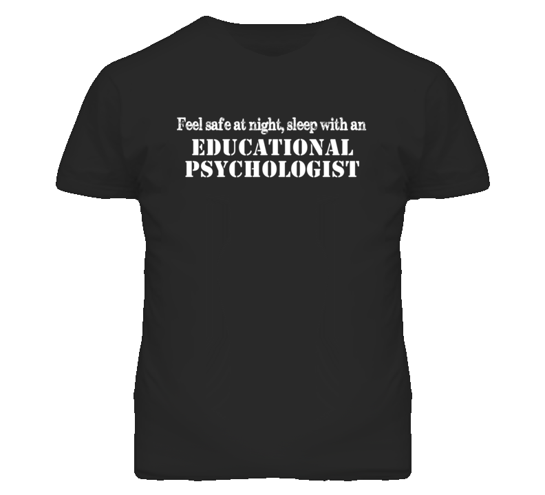 Feel Safe Sleep With An Educational Psychologist Funny T Shirt