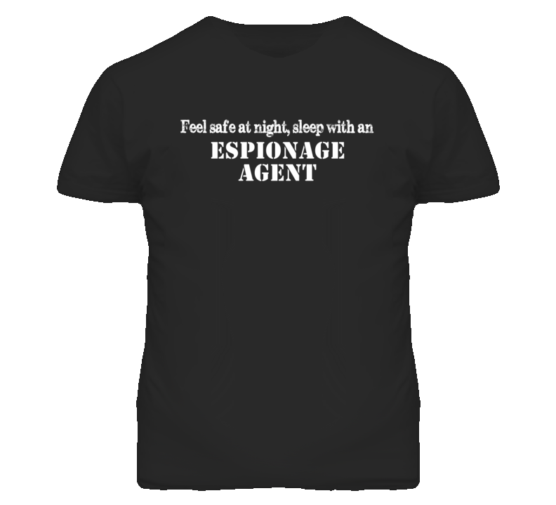 Feel Safe Sleep With An Espionage Agent Funny T Shirt