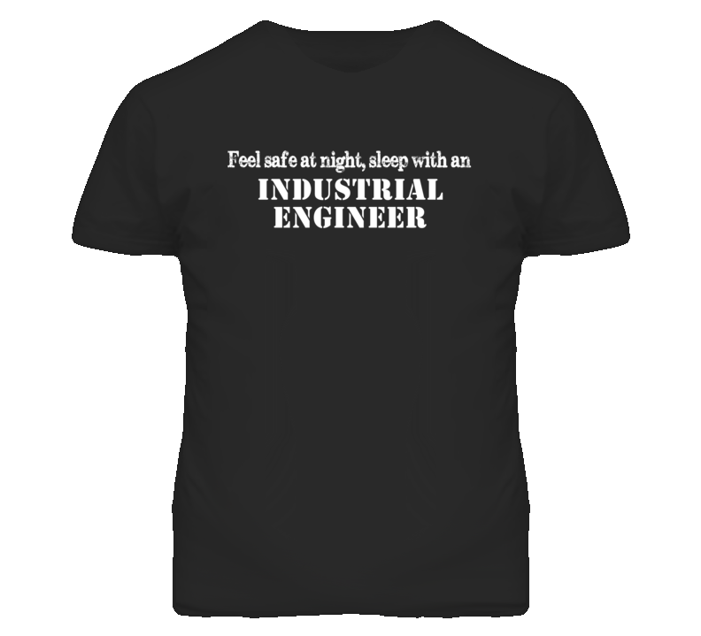 Feel Safe Sleep With An Industrial Engineer Funny T Shirt