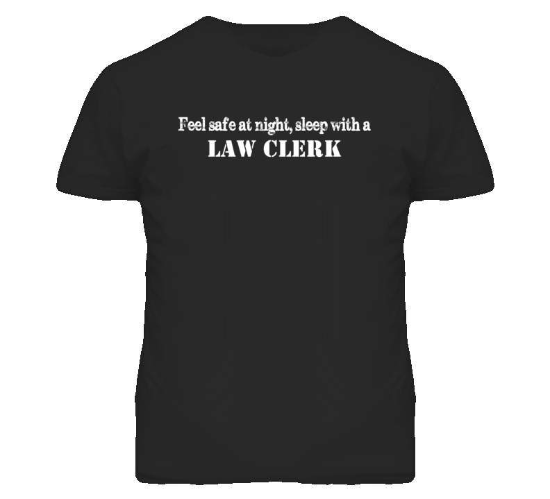 Feel Safe Sleep With A Law Clerk Funny T Shirt