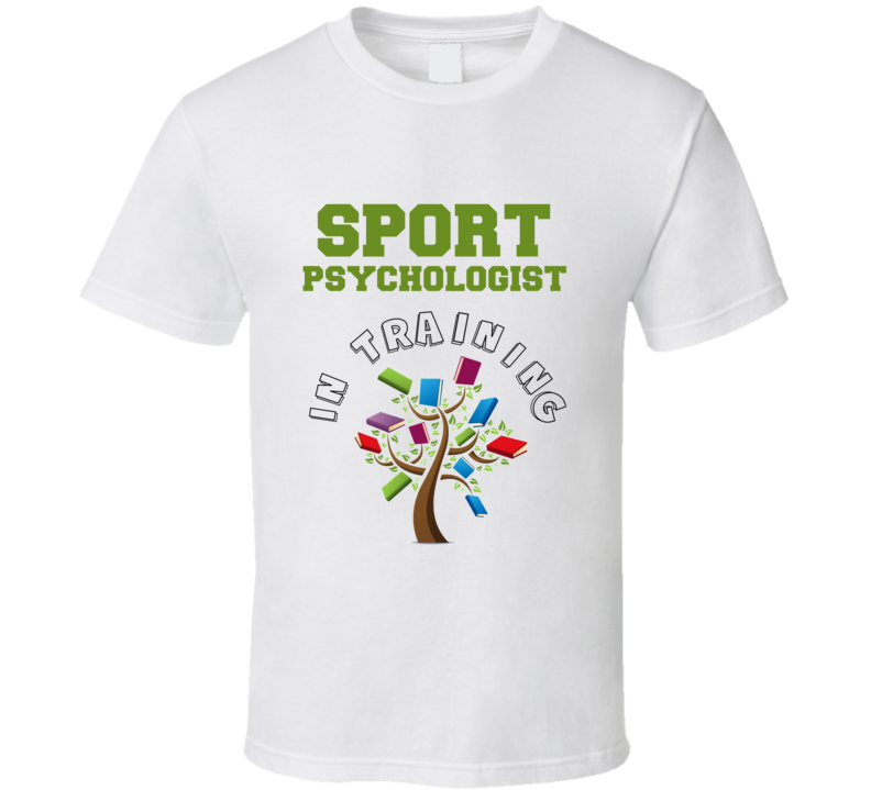 Sport Psychologist In Training Kids Occupation T Shirt
