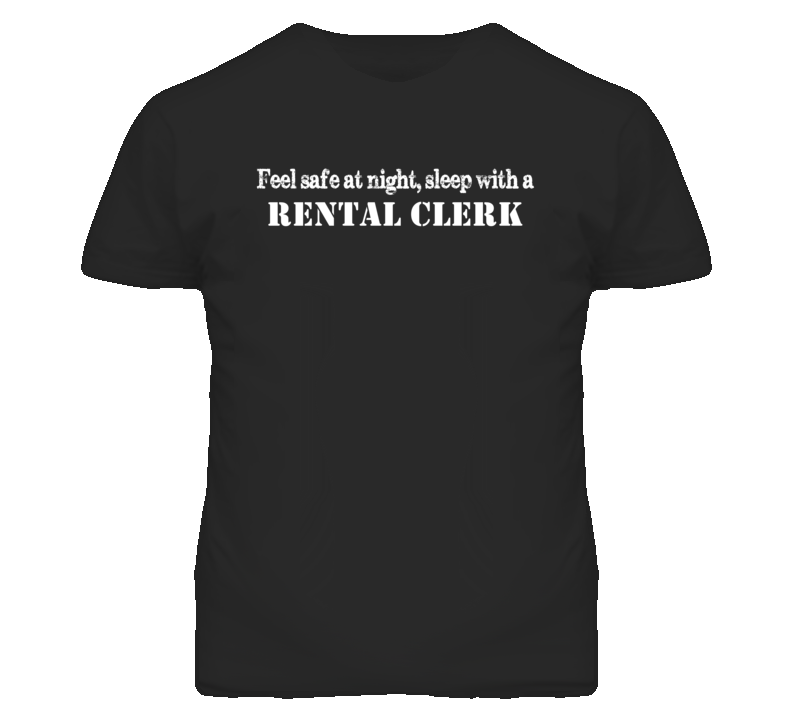 Feel Safe Sleep With A Rental Clerk Funny T Shirt