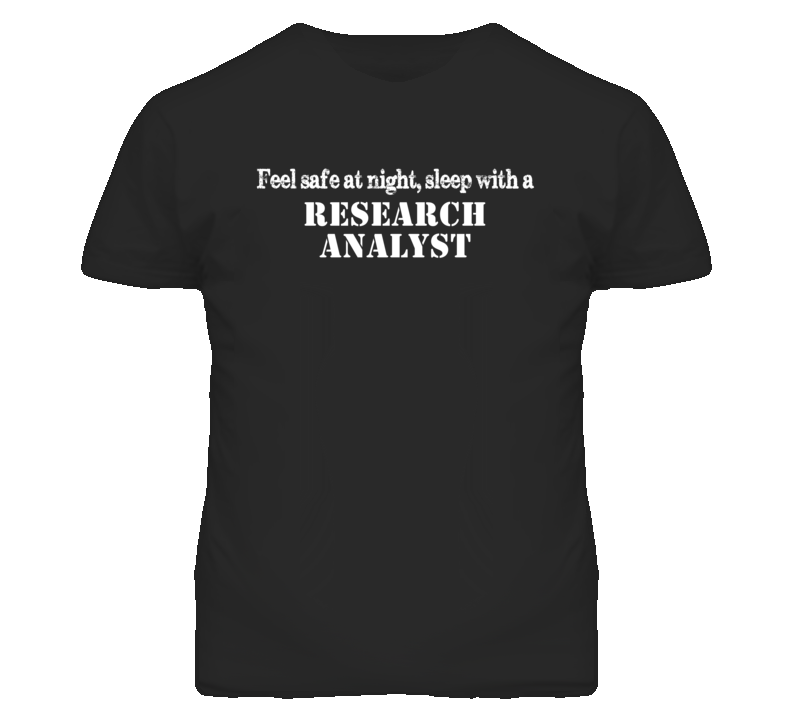 Feel Safe Sleep With A Research Analyst Funny T Shirt