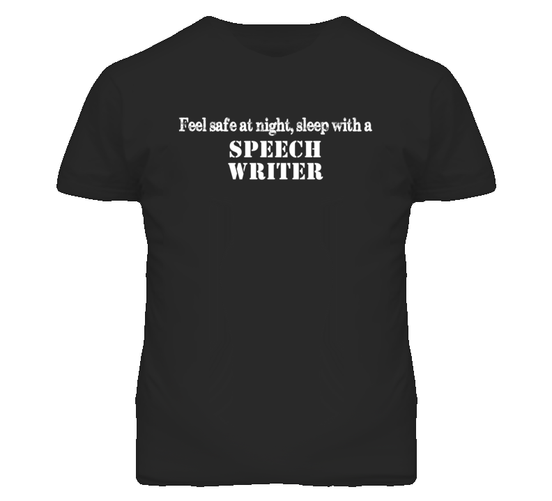 Feel Safe Sleep With A Speech Writer Funny T Shirt
