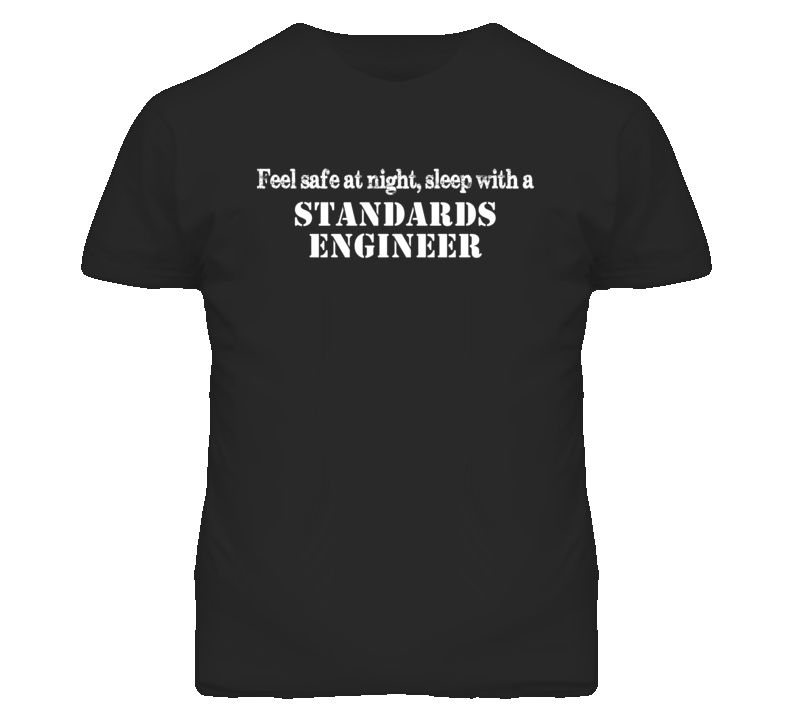 Feel Safe Sleep With A Standards Engineer Funny T Shirt
