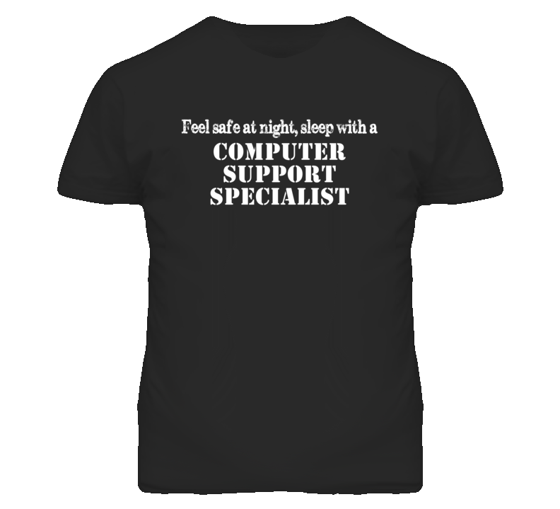 Feel Safe Sleep With A Computer Support Specialist Funny T Shirt