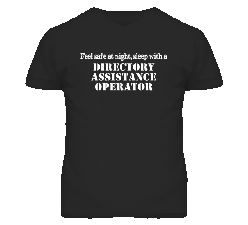 Feel Safe Sleep With A Directory Assistance Operator Funny T Shirt