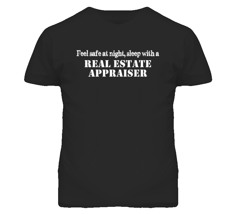Feel Safe Sleep With A Real Estate Appraiser Funny T Shirt