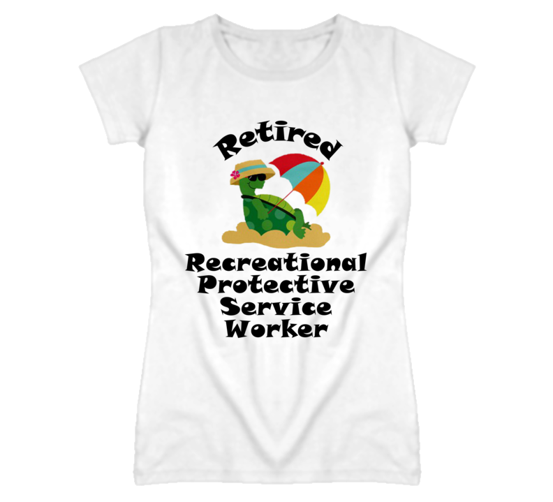 Retired Recreational Protective Service Worker Funny Job T Shirt