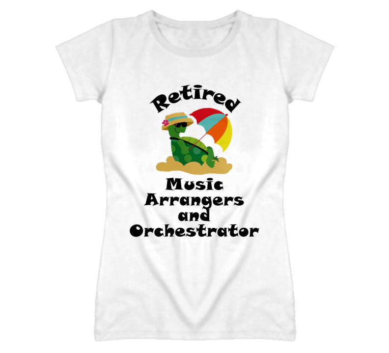 Retired Music Arrangers and Orchestrator Funny Job T Shirt